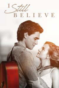 ดูหนังออนไลน์ I Still Believe จะรักให้ร้อง จะร้องให้รัก (2020)