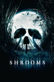 Shrooms มัน ผุดจากนรก (2007) ดูหนังออนไลน์พากร์ไทยฟรี (Nolink)