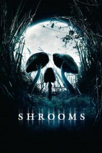 Shrooms มัน ผุดจากนรก (2007) ดูหนังออนไลน์พากร์ไทยฟรี