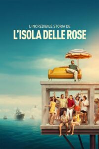 Rose Island เกาะสวรรค์ฝันอิสระ (2020) ดูหนังออนไลน์มาใหม่ฟรีเต็มเรื่อง