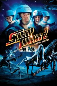 Starship Troopers 2 Hero of the Federation สงครามหมื่นขาล่าล้างจักรวาล 2 (2004) ดูหนังออนไลน์ภาพชัดไม่กระตุก