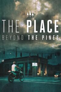 ดูหนัง The Place Beyond The Pines พลิกชะตาท้าหัวใจระห่ำ (2012)