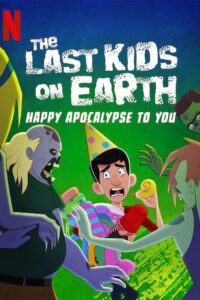 The Last Kids On Earth Happy Apocalypse To You (2021) ภาพHD