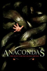 Anacondas The Hunt for the Blood Orchid 2004 ล่าอมตะขุมทรัพย์นรก ดูหนังสนุกระทึกขวัญ
