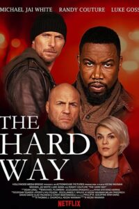 ดูหนังออนไลน์เรื่อง The Hard Way เดอะ ฮาร์ด เวย์ (2019) บรรยายไทย