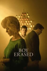 Boy Erased (2018) หนังที่หลายคนว่าเนือยๆ น่าเบื่อ กลับทรงคุณค่าและทรงพลังสำหรับ LGBTQ+