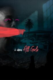 I Am All Girls ฉันคือตัวแทนเด็กผู้หญิง (2021) ดูหนังจากNetflixบรรยายไทยฟรี