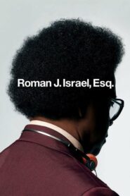 Roman J Israel, Esq โรมัน อิสราเอล ทนายนักสู้เพื่อความเที่ยงธรรม (2017)