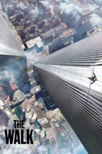 The Walk (2015) ดูหนังที่ทำมาจากเรื่องจริงของความใฝ่ฝันที่จะเป็นนักกายกรรม