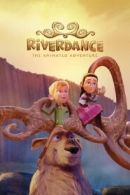 Riverdance The Animated Adventure ผจญภัยริเวอร์แดนซ์ (2021)