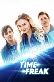 Time Freak ไทม์ฟรีค (2018) ดูหนังพลิกประเด็นย้อนที่แปลกใหม่