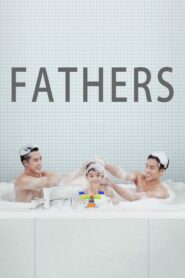 Fathers ฟาเธอร์ส (2016) รีวิวและการวิเคราะห์กระแสภาพยนตร์