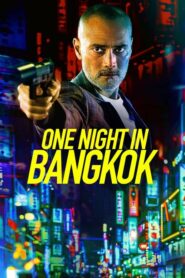 One Night in Bangkok คืนหนึ่งในกรุงเทพ (2020) รีวิวหนังสนุก
