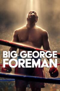 Big George Foreman (2023) ดูหนังสารคดีศึกชีวิตแชมป์โลก