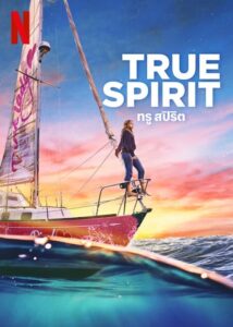 True Spirit (2023) ดูหนังการผจญภัยในท้องทะเลที่น่าตื่นเต้น