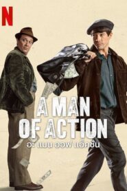 A Man of Action อะ แมน ออฟ แอ็คชั่น(2022) ดูหนังสนุกตื่นเต้น