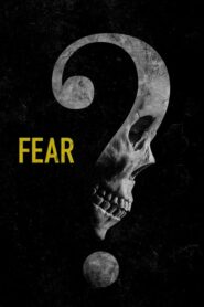 Fear เฟียร์ (2023) ดูหนังแนวอันตรายและน่าสนใจของความหวาดกลัว