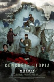 Concrete Utopia คอนกรีตยูโทเปีย(2023)โลกหลังเหตุการณ์ล่มสลาย