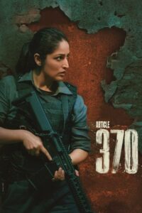 Article 370 (2024) หนังที่ได้แรงบันดาลใจจากประวัติศาสตร์จริง