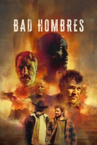 Bad Hombres แบด โฮมเบรส (2024) ดูหนังหนังแอคชั่นแนวสยองขวัญ