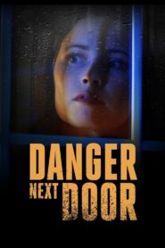 The Danger Next Door (2021) ระทึกขวัญสร้างจากเหตุการณ์จริง