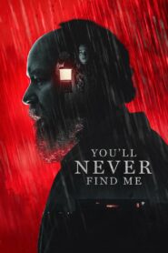 You’ll Never Find Me (2024) ดูหนังสยองขวัญแนวจิตวิทยา+
