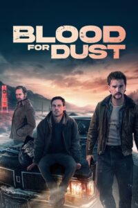Blood for Dust (2024) ดูหนังกลุ่มนักรบที่ต้องต่อสู้เพื่อรอด
