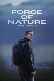 Force of Nature: The Dry 2 (2024) ดูหนังแอคชั่นระทึกขวัญ