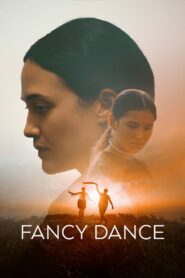 Fancy Dance (2023) ดูหนังดราม่าวิถีชีวิตของชนเผ่าอินเดียนแดง